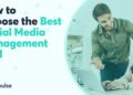 Methods to Select the Greatest Social Media Administration Software